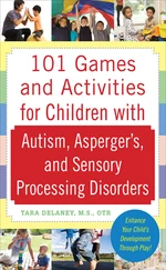 101 Games and Activities for Children With Autism, Aspergerâs and Sensory Processing Disorders