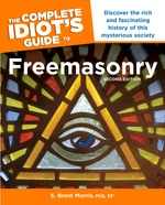 The Complete Idiotâs Guide to Freemasonry, 2nd Edition