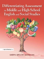 Differentiating Assessment in Middle and High School English and Social Studies