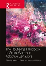 The Routledge Handbook of Social Work and Addictive Behaviors