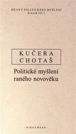 Dějiny politického myšlení III/1 - Rudolf Kučera, Jiří Chotaš