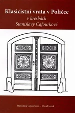 Klasicistní vrata v Poličce v kresbách Stanislavy Cafourkové - Stanislava Cafourková, David Junek