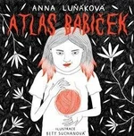 Atlas babiček - Luňáková Anna, Alžběta Suchanová