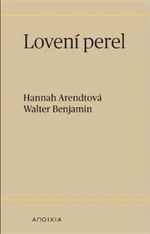 Lovení perel - Walter Benjamin, Hannah Arendtová