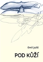 Pod kůží - Jiří Kubový, Emil Juliš