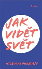 Jak vidět svět - Nicholas Mirzoeff