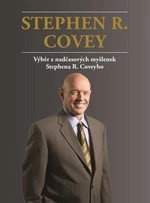 Stephen R. Covey Výběr z nadčasových myšlenek Stephena R. Coveyho - Stephen R. Covey, Aleš Lisa
