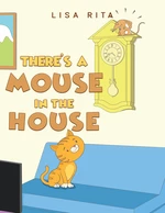 Thereâs a Mouse in the House