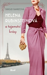 Helena Rubinsteinová a tajemství krásy - Birgid Hankeová - e-kniha