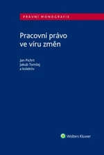 Pracovní právo ve víru změn - Jan Pichrt, Jakub Tomšej