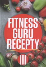 Fitness Guru Recepty 3 - Dominika Strašiftáková, Miroslav Kelij