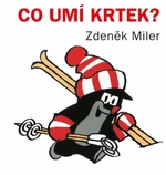 Co umí Krtek? - Zdeněk Miler