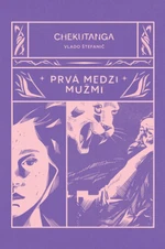 Chekutanga Prvá medzi mužmi - Vlado Štefanič