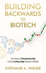 Building Backwards to Biotech