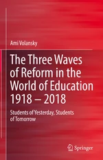 The Three Waves of Reform in the World of Education 1918 â 2018