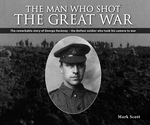 The Man Who Shot the Great War