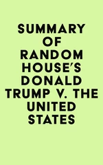 Summary of Random House's Donald Trump v. The United States