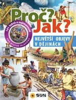 Proč? Jak?: Největší objevy v dějinách - Giorgio Bergamino, Gianni Palitta, Andrea Orani, Stefano Scagni