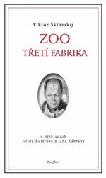 Zoo / Třetí fabrika - Viktor Borisovič Šklovskij
