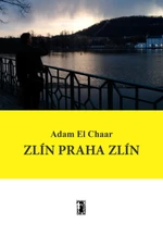 Zlín Praha Zlín - Adam El Chaar - e-kniha