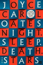 Night. Sleep. Death. The Stars. - Joyce Carol Oatesová