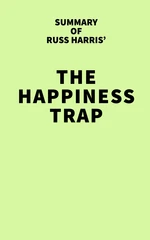 Summary of Russ Harris' The Happiness Trap