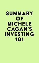 Summary of Michele Cagan's Investing 101