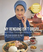 My Rendang Isn't Crispy and Other Favourite Malaysian Dishes