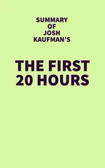 Summary of Josh Kaufman's The First 20 Hours