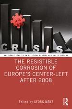 The Resistible Corrosion of Europeâs Center-Left After 2008