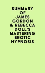 Summary of James Gordon & Rebecca Doll's Mastering Erotic Hypnosis