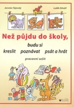 Než půjdu do školy, budu si kreslit, poznávat, psát a hrát