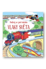 Podívej se pod obrázek - Vlaky světa - Alex Frith, Colin King