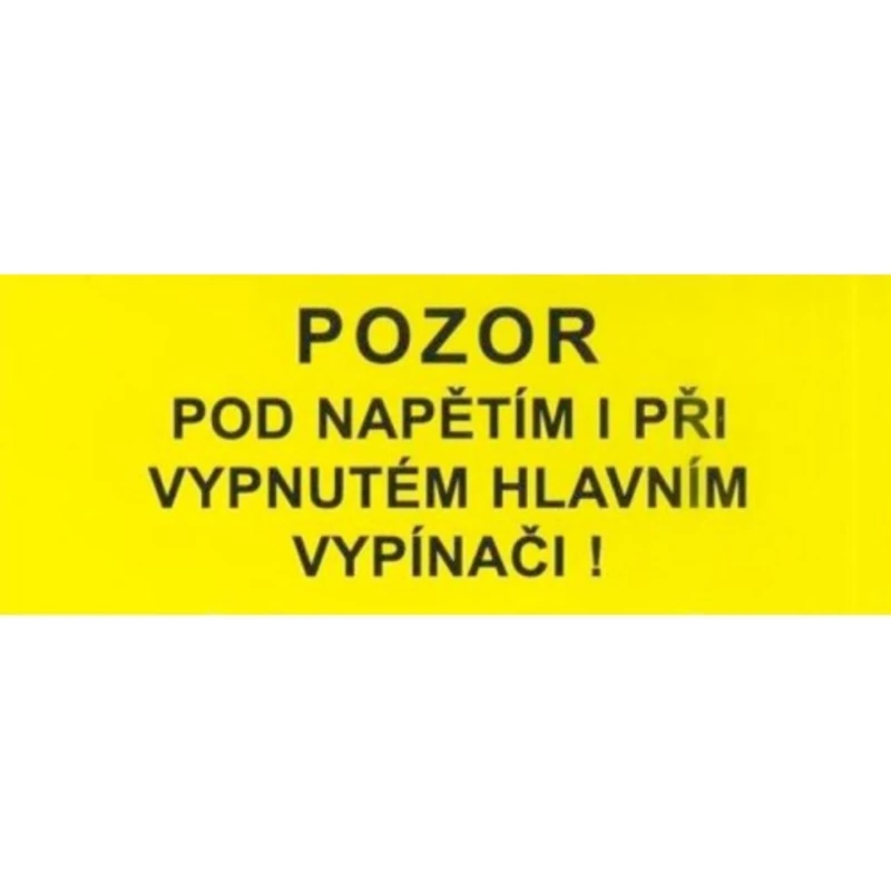 Samolepka pozor pod napětím i při vypnutém vypínači (žlutá) 35x90mm Samolepka pozor pod napětím i při vypnutém vypínači (žlutá) 35x90mm