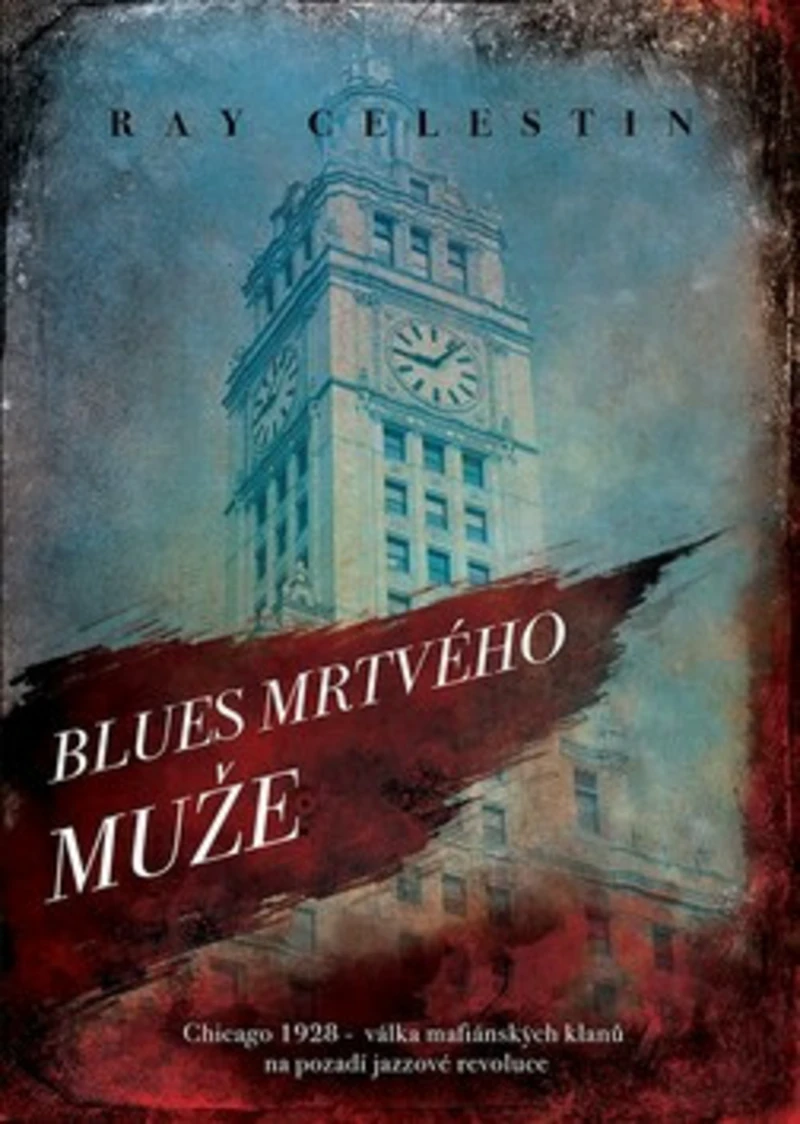 Blues Mrtvého muže - Ray Celestin Blues Mrtvého muže - Ray Celestin